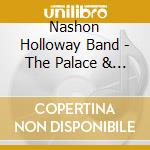 Nashon Holloway Band - The Palace & The Hut cd