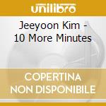 Jeeyoon Kim - 10 More Minutes cd
