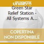 Green Star Relief Station - All Systems A Go-Go cd