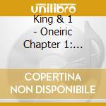 King & 1 - Oneiric Chapter 1: Struggle Spirituals cd