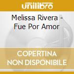 Melissa Rivera - Fue Por Amor cd