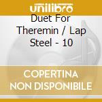 Duet For Theremin / Lap Steel - 10 cd