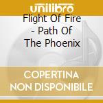 Flight Of Fire - Path Of The Phoenix cd