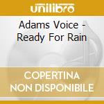 Adams Voice - Ready For Rain cd