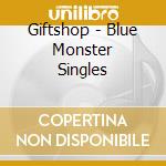 Giftshop - Blue Monster Singles cd