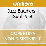 Jazz Butchers - Soul Poet
