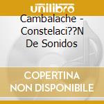 Cambalache - Constelaci??N De Sonidos cd