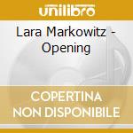 Lara Markowitz - Opening cd