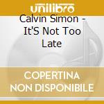 Calvin Simon - It'S Not Too Late