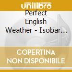 Perfect English Weather - Isobar Blues cd musicale di Perfect English Weather
