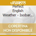 Perfect English Weather - Isobar Blues cd
