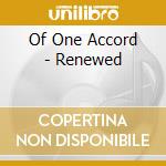 Of One Accord - Renewed cd