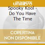Spooky Kool - Do You Have The Time cd