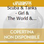 Scuba & Tanks - Girl & The World & The Struggle cd