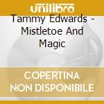 Tammy Edwards - Mistletoe And Magic cd