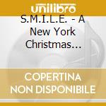S.M.I.L.E. - A New York Christmas S.M.I.L.E. cd