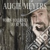 Meyers Augie - When You Used To Be Mine cd