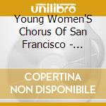 Young Women'S Chorus Of San Francisco - Rejoice cd musicale di Young Women'S Chorus Of San Francisco