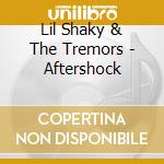 Lil Shaky & The Tremors - Aftershock cd