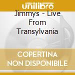 Jimmys - Live From Transylvania cd
