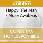 Happy The Man - Muse Awakens cd