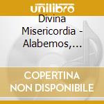 Divina Misericordia - Alabemos, Todos Alabemos cd