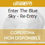 Enter The Blue Sky - Re-Entry cd