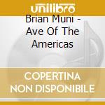 Brian Muni - Ave Of The Americas cd