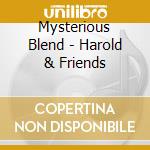 Mysterious Blend - Harold & Friends cd