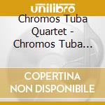 Chromos Tuba Quartet - Chromos Tuba Quartet Plays The Music John Stevens cd