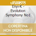 Enyi-K - Evolution Symphony No1 cd