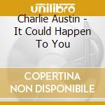 Charlie Austin - It Could Happen To You cd