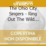 The Ohio City Singers - Ring Out The Wild Bells cd