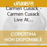 Carmen Cusack - Carmen Cusack Live At Feinstein'S / 54 Below cd musicale di Carmen Cusack