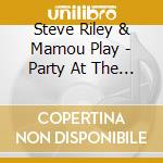 Steve Riley & Mamou Play - Party At The Holiday, All cd musicale di Riley, Steve & Mamou Play