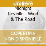 Midnight Reveille - Wind & The Road cd