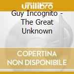 Guy Incognito - The Great Unknown cd