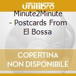 Minute2Minute - Postcards From El Bossa cd