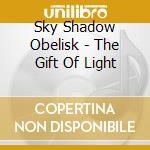 Sky Shadow Obelisk - The Gift Of Light