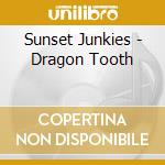 Sunset Junkies - Dragon Tooth