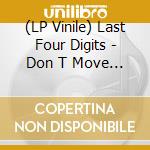 (LP Vinile) Last Four Digits - Don T Move (Coke Bottleclear Vinyl) (Lp+Cd) vinile