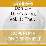 Don G - The Catalog, Vol. 1: The Goodlife cd