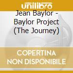 Jean Baylor - Baylor Project (The Journey) cd