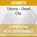 Edorra - Dead City cd