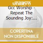 Gcc Worship - Repeat The Sounding Joy: Christmas Eve At Grace cd