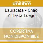 Lauracata - Chao Y Hasta Luego cd