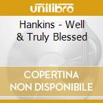 Hankins - Well & Truly Blessed cd