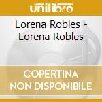 Lorena Robles - Lorena Robles cd