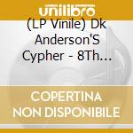 (LP Vinile) Dk Anderson'S Cypher - 8Th Window vinile