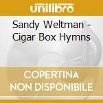 Sandy Weltman - Cigar Box Hymns cd